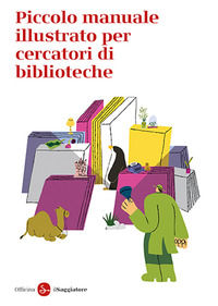 9788842835370 - Piccolo manuale illustrato per cercatori di biblioteche