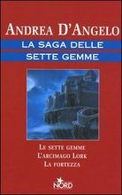 9788842912927 - La saga delle sette gemme: Le sette gemme-L'arcimago Lork-La fortezza