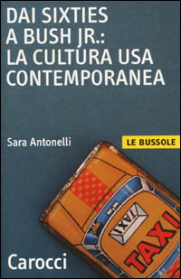 9788843019991 - Dai Sixties a Bush Jr: la cultura USA contemporanea