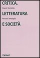 9788843027682 - Critica, letteratura e società. Percorsi antologici