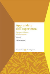 9788843028450 - Apprendere dall'esperienza. Il pensare riflessivo nella formazione