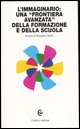 9788843028993 - L'immaginario: una frontiera avanzata della formazione e della scuola
