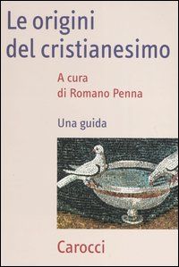 9788843030415 - Le origini del cristianesimo. Una guida