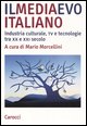 9788843031252 - Il mediaevo italiano. Industria culturale, tv e tecnologie tra XX e XXI secolo
