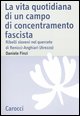 9788843031535 - La vita quotidiana di un campo di concentramento fascista. Ribelli sloveni nel querceto di Renicci-Anghiari (Arezzo)