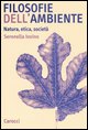 9788843031597 - Filosofie dell'ambiente. Natura, etica, società