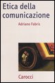 9788843037926 - Etica della comunicazione
