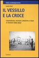 9788843040506 - Il vessillo e la croce