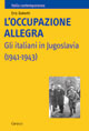 9788843041718 - L'occupazione allegra. Gli italiani in Jugoslavia (1941-1943)
