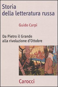 9788843052080 - Storia della letteratura russa. Da Pietro il Grande alla Rivoluzione d'ottobre
