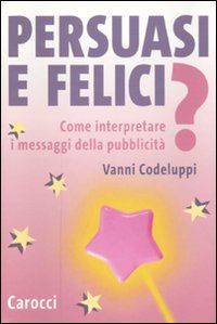 9788843053476 - Persuasi e felici?