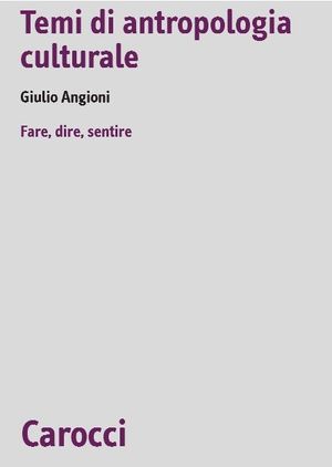 9788843056651 - Temi di antropologia culturale. Fare, dire, sentire