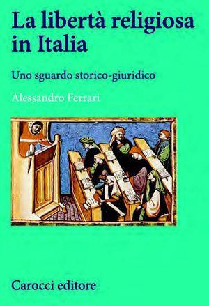 9788843067336 - La libertà religiosa in Italia. Un percorso incompiuto (1848-2024)