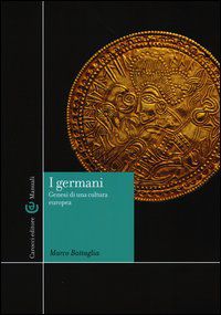 9788843067619 - I Germani. Genesi di una cultura europea