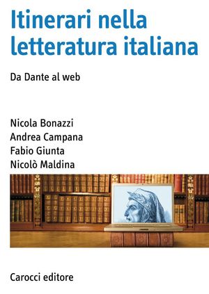 9788843067978 - Itinerari nella letteratura italiana. Da Dante al web