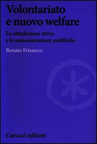 9788843069446 - Volontariato e nuovo welfare. La cittadinanza attiva e le amministrazioni pubbliche