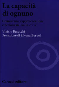 9788843073368 - La capacità di ognuno. Conoscenza, rappresentazione e persona in Paul Ricoeur