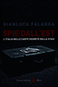 9788843074952 - Spie dall'Est. L'Italia nelle carte segrete della Stasi