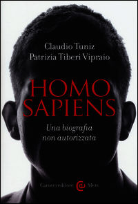 9788843076543 - Homo sapiens. Una biografia non autorizzata