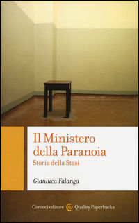 9788843077038 - Il ministero della paranoia. Storia della Stasi