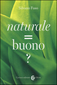 9788843079230 - Naturale = buono?