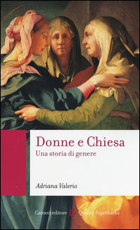 9788843079292 - Donne e Chiesa. Una storia di genere