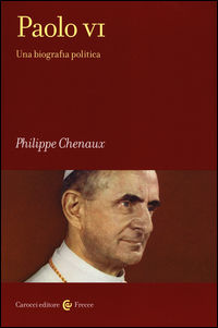 9788843084647 - Paolo VI. Una biografia politica