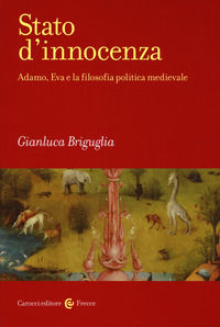 9788843089390 - Stato d'innocenza. Adamo, Eva e la filosofia politica medievale