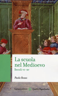 9788843090068 - La scuola nel medioevo. Secoli VI-XV