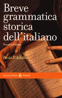 9788843093601 - Breve grammatica storica dell'italiano