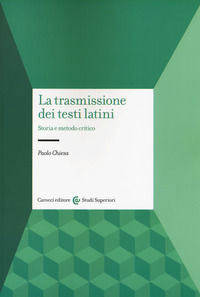 9788843094455 - La trasmissione dei testi latini. Storia e metodo critico