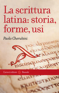 9788843095148 - La scrittura latina: storia, forme, usi