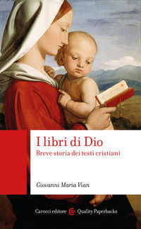 9788843099603 - I libri di Dio. Breve storia dei testi cristiani