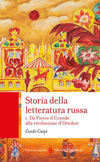 9788843099658 - Storia della letteratura russa. Vol. 1: Da Pietro il Grande alla rivoluzione d'Ottobre