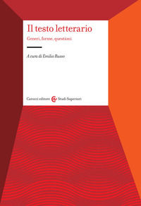 9788843099870 - Il testo letterario. Generi, forme, questioni