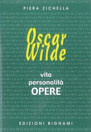 9788843309542 - Oscar Wilde. Vita, personalità, opere. Ediz. italiana e inglese