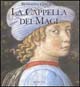 9788843544790 - Benozzo Gozzoli. La cappella dei Magi. Ediz. illustrata