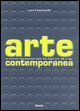9788843581788 - Arte contemporanea. Le ricerche internazionali dalla fine degli anni '50 a oggi. Ediz. illustrata