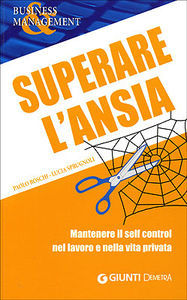 9788844032999 - Superare l'ansia. Mantenere il self control nel lavoro e nella vita privata