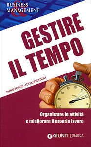 9788844033118 - Gestire il tempo. Organizzare le attività e migliorare il proprio lavoro