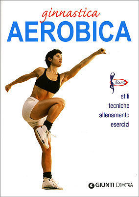 9788844033880 - Ginnastica aerobica. Ediz. illustrata
