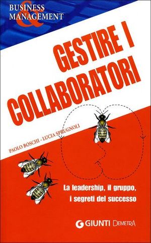 9788844034337 - Gestire i collaboratori. La leadership, il gruppo, i segreti del successo