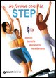 9788844035556 - In forma con lo step. Esercizi, tecniche, allenamento, riscaldamento