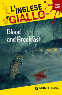 9788844041144 - Blood and breakfast. I racconti che migliorano il tuo inglese! Livello 1