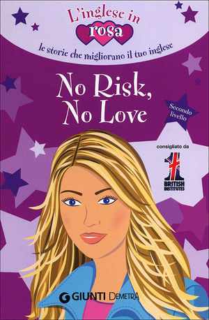 9788844043025 - No risk, no love. Le storie che migliorano il tuo inglese! Secondo livello