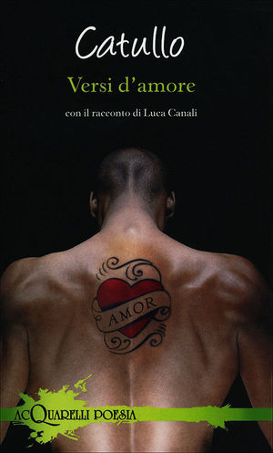 9788844043681 - Versi d'amore. Testo latino a fronte