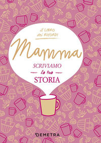9788844048914 - Mamma, scriviamo la tua storia
