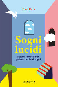 9788844059736 - Sogni lucidi. Scopri l'incredibile potere dei tuoi sogni