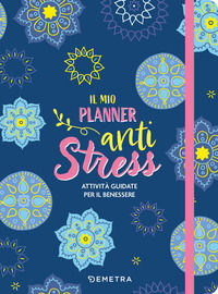 9788844067052 - Il mio planner anti stress. Attività guidate per il benessere