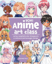 9788844080082 - Anime art class. Corso completo per disegnare e colorare personaggi manga